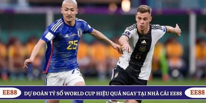 Dự đoán tỷ số World Cup hiệu quả ngay tại nhà cái EE88